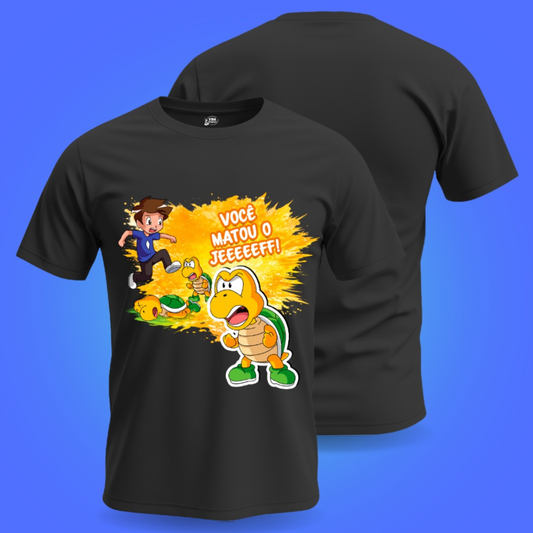 Camiseta VOCÊ MATOU O JEEEEEFF